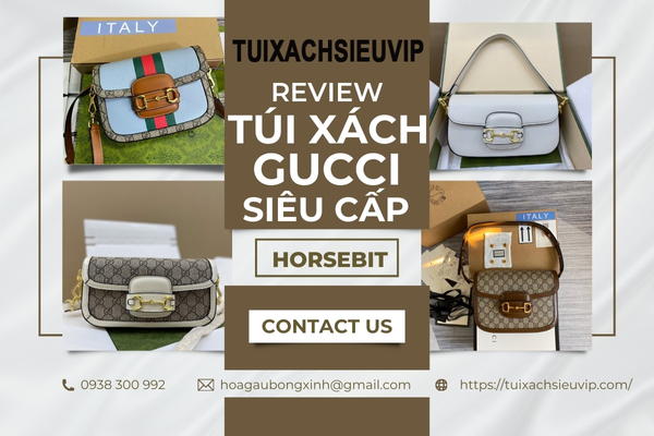 Review Túi xách Gucci Siêu cấp Horsebit Siêu Hot 2024