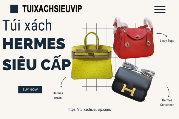 Giải mã sức hút của Túi Xách Hermes Siêu Cấp tại Việt Nam