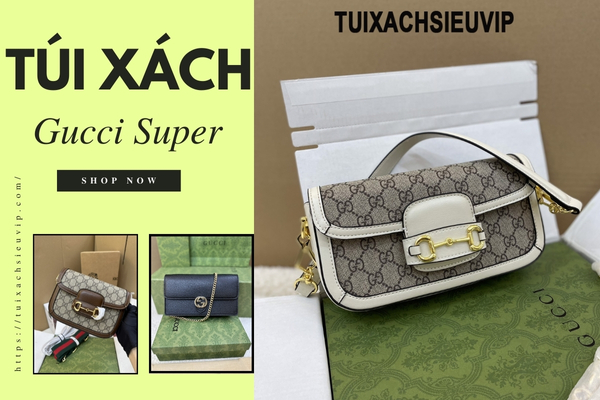 Túi Xách Gucci Super Fake: Có Đáng Mua Không?