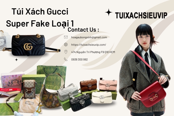 Túi Xách Gucci Super Fake Loại 1: Chất Lượng Như Thế Nào?