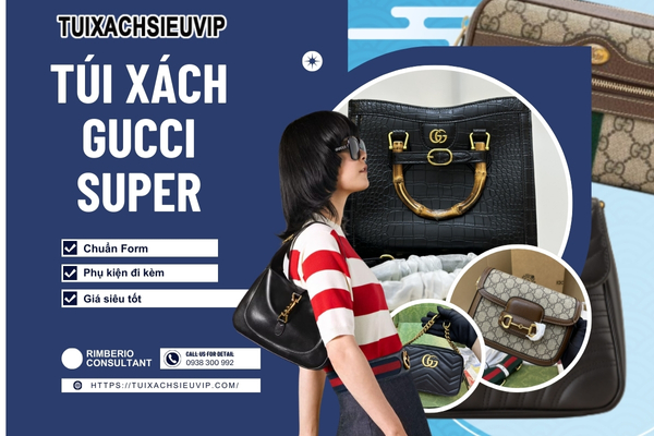 Túi xách Gucci Super Fake giá bao nhiêu?