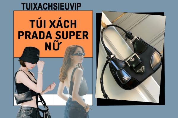 Túi xách Prada Super nữ, giao hàng nhanh chóng