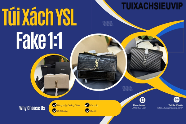 Túi Xách YSL Fake 1:1 - Cuốn Hút Mọi Ánh Nhìn