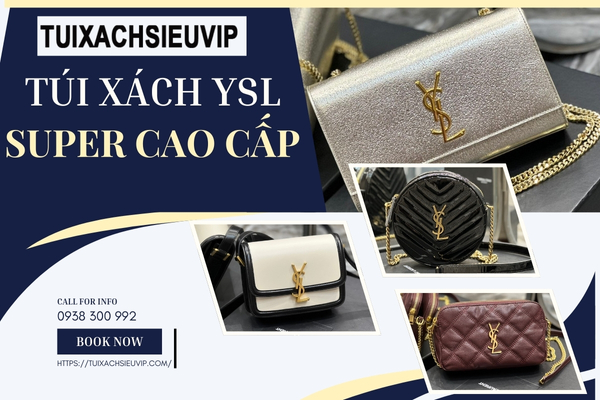 Túi Xách YSL Super Cao Cấp - Mua Ở Đâu Uy Tín