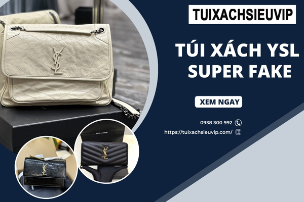 Túi Xách YSL Super Fake: Chất Lượng Hàng Hiệu, Giá Cả Bình Dân