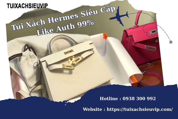 Túi Xách Hermes Siêu Cấp Like Auth 99%