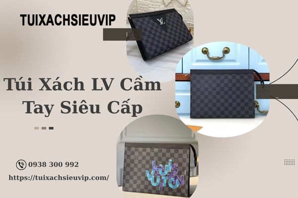 Túi Xách LV Cầm Tay Siêu Cấp