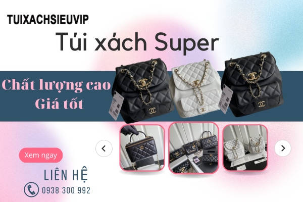 Túi xách Super ở đâu chất lượng cao và có giá tốt